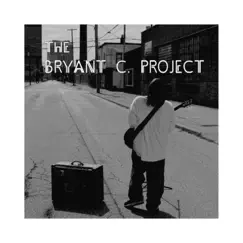 The Bryant C. Project by The Bryant C. Project album reviews, ratings, credits