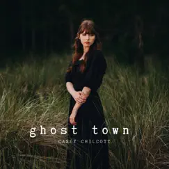 Ghost Town - Single by Casey Chilcott album reviews, ratings, credits