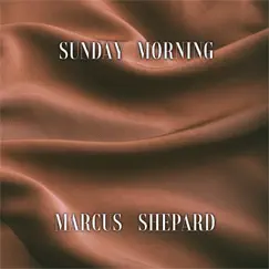 Sunday Morning - Single by Marcus Shepard album reviews, ratings, credits