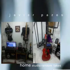 Home Studio Random Takes (feat. lucas jackson) - EP by Javier Pazos album reviews, ratings, credits