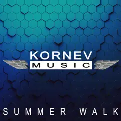 Summer Walk - Single by Kornev Music album reviews, ratings, credits