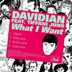 Kitsuné: What I Want (Bonus Track Version) [feat. Tiffani Juno] - EP by Davidian album reviews, ratings, credits