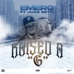 Raised A G (feat. Juan Gotti) - Single by Emerg album reviews, ratings, credits