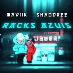 Racks Azuis - Single by Maviik & Shaodree album reviews, ratings, credits