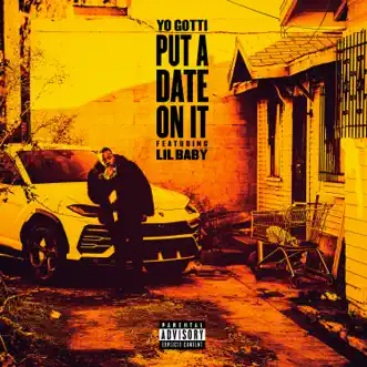 Put a Date on It (feat. Lil Baby) - Single by Yo Gotti album download