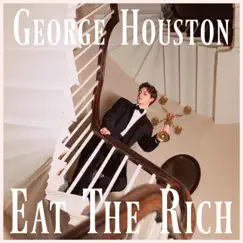 Eat the Rich (Radio Edit) [Radio Edit] - Single by George Houston album reviews, ratings, credits