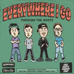 Everywhere I Go - Single by Through the Roots album reviews, ratings, credits