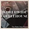 ワールドワイドなカフェで流れる最高のジャズピアノ album lyrics, reviews, download