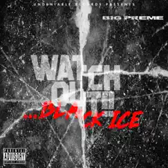 Watch Out!!...Black Ice by BIG Preme album reviews, ratings, credits