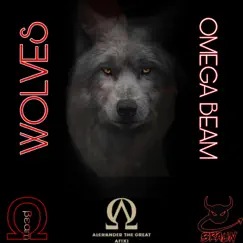 Wolves (feat. Braun & Alexander the Great) - Single by Omega Beam album reviews, ratings, credits