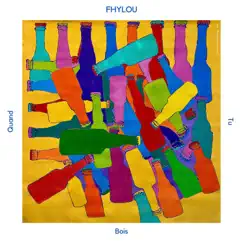 Quand tu bois - Single by FHYLOU album reviews, ratings, credits