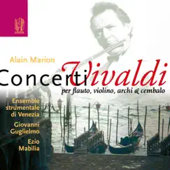 Vivaldi: Concerti per flauto, violino, archi e cembalo by Alain Marion, Ensemble strumentale di Venezia, Giovanni Guglielmo & Ezio Mabilia album reviews, ratings, credits