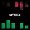 Not Techno - Single album lyrics, reviews, download