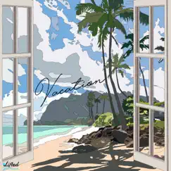 Vacation - Single by Melissa B & Lifted LoFi album reviews, ratings, credits