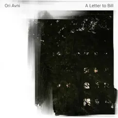 A Letter to Bill - EP by Ori Avni album reviews, ratings, credits