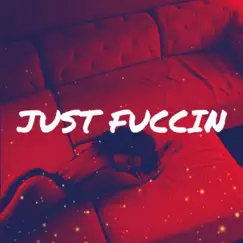 Just Fuccin' - Single by 2nvale album reviews, ratings, credits