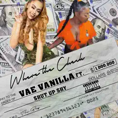 Where the Check (feat. ShutUpShy) - Single by Vae Vanilla album reviews, ratings, credits
