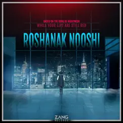 While Your Lips Are Still Red - Single by Roshanak Nooshi album reviews, ratings, credits