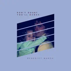 Don't Doubt You'll Dance - Single by Benedict Marsh album reviews, ratings, credits