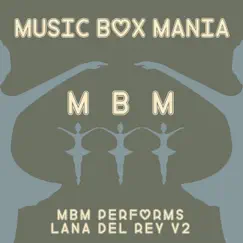 MBM Performs Lana Del Rey V2 - EP by Music Box Mania album reviews, ratings, credits
