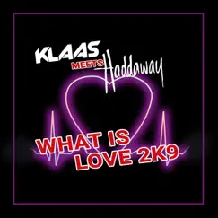 What Is Love (Klaas Radio Edit) Song Lyrics