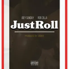 Just Roll (feat. Rob Zilla) - Single by Joey Sunday album reviews, ratings, credits