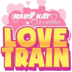 Love Train (feat. Kemma) - Single by Haus_Kat album reviews, ratings, credits