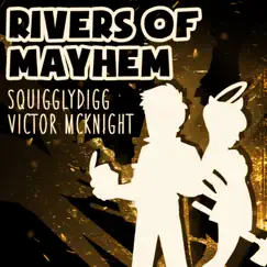 Rivers of Mayhem - Single by Victor McKnight & SquigglyDigg album reviews, ratings, credits