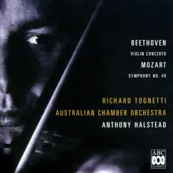 Beethoven: Concerto for Violin and Orchestra, Op. 61 - Mozart: Symphony No. 40 by Australian Chamber Orchestra, Anthony Halstead & Richard Tognetti album reviews, ratings, credits