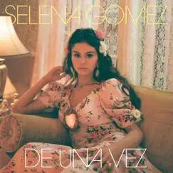 De Una Vez - Single by Selena Gomez album reviews, ratings, credits
