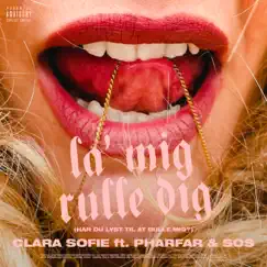 La' Mig Rulle Dig (Har Du Lyst Til At Rulle Mig?) [feat. Pharfar & S.O.S.] Song Lyrics