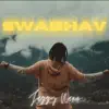 Swabhav - Single album lyrics, reviews, download