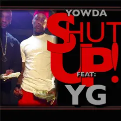 Shut Up (feat. Y.G.) - Single by Yowda album reviews, ratings, credits