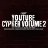 YouTube Cypher, Vol. 2 (feat. Quadeca, Mac Lethal, ImDontai, Devvon Terrell, Ryan Oakes, Moxas, ScruFaceJean, VI Seconds, Gawne, NemRaps, Lex Bratcher & DkRapArtist) - EP album lyrics, reviews, download