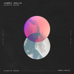 Always Good (feat. John Wilds) Song Lyrics