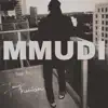 Mmudi - Single album lyrics, reviews, download