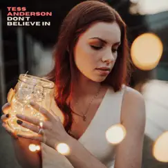 Don't Believe In - Single by Tess Anderson album reviews, ratings, credits