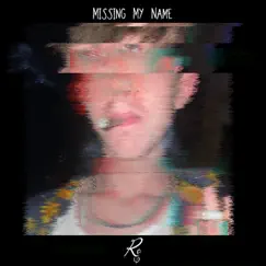 Missing My Name - Single by Ruckx$ album reviews, ratings, credits