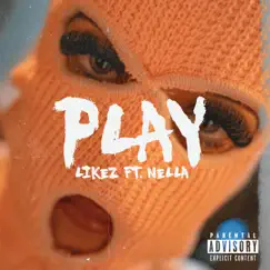 Play (feat. Nella) - Single by Likez album reviews, ratings, credits