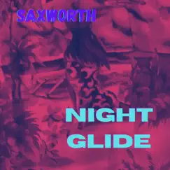 Night Glide (feat. Jeff Hackworth) - Single by Saxworth album reviews, ratings, credits