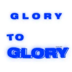 Glory to Glory, Year 1 by Legacy Nashville album reviews, ratings, credits