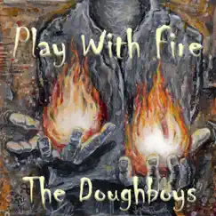 Play with Fire - Single by The Doughboys album reviews, ratings, credits