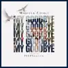 My Goodbye (feat. PEEPSnation) - Single album lyrics, reviews, download