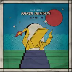 Paper Dragon (Piano Version) - Single by Dami Im album reviews, ratings, credits