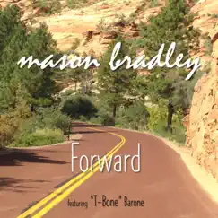 Forward (feat. T-Bone Barone) - Single by Mason Bradley album reviews, ratings, credits