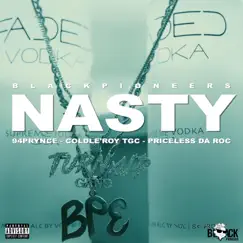 Nasty (feat. Priceless Da Roc) - Single by 94prynce & ColdLe'roy TGC album reviews, ratings, credits