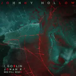 I, Goblin Jonah K (Red Pill Remix) - Single by Johnny Hollow album reviews, ratings, credits