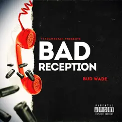 Bad Reception - Single by Bud Wade album reviews, ratings, credits