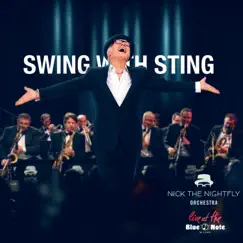 Swing with Sting (Live at The Blue Note Milano) by Nick the Nightfly & Nick The Nightfly Orchestra album reviews, ratings, credits