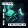Bonham's Groove / Distorted - Single album lyrics, reviews, download